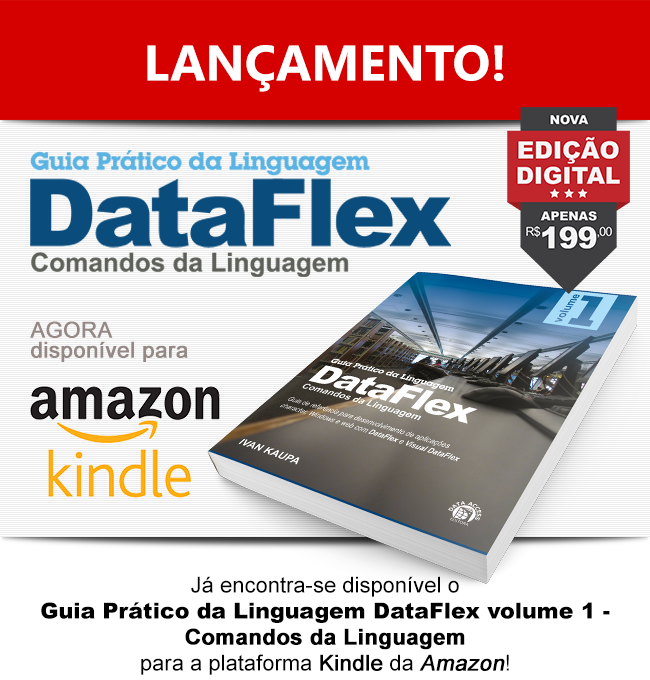 LANÇAMENTO: Nova Edição Digital do "GUIA PRÁTICO DA LINGUAGEM DATAFLEX - COMANDOS DA LINGUAGEM" para dispositivos e aplicativos Kindle!